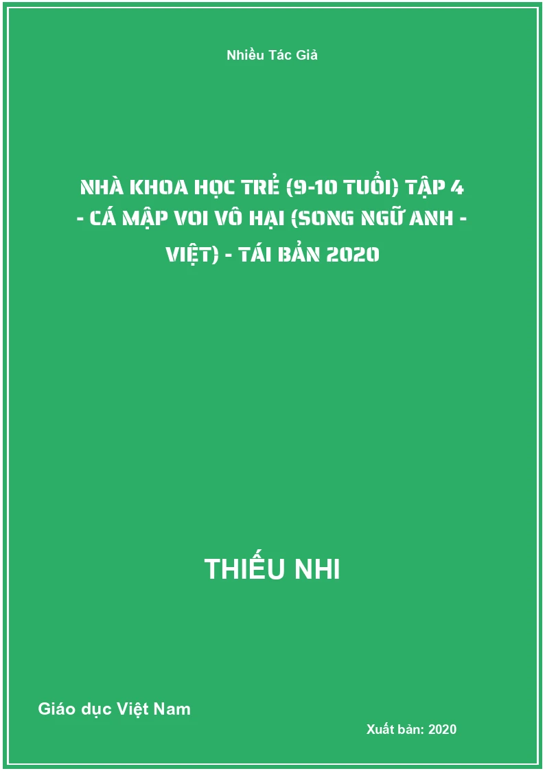 Nhà Khoa Học Trẻ (9-10 Tuổi) Tập 4 - Cá Mập Voi Vô Hại (Song Ngữ Anh - Việt) - Tái Bản 2020
