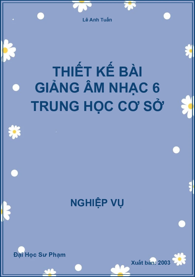 Thiết Kế Bài Giảng Âm Nhạc 6 Trung Học Cơ Sở