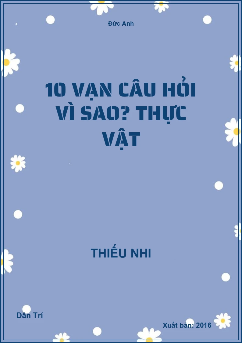 10 Vạn Câu Hỏi Vì Sao? Thực Vật
