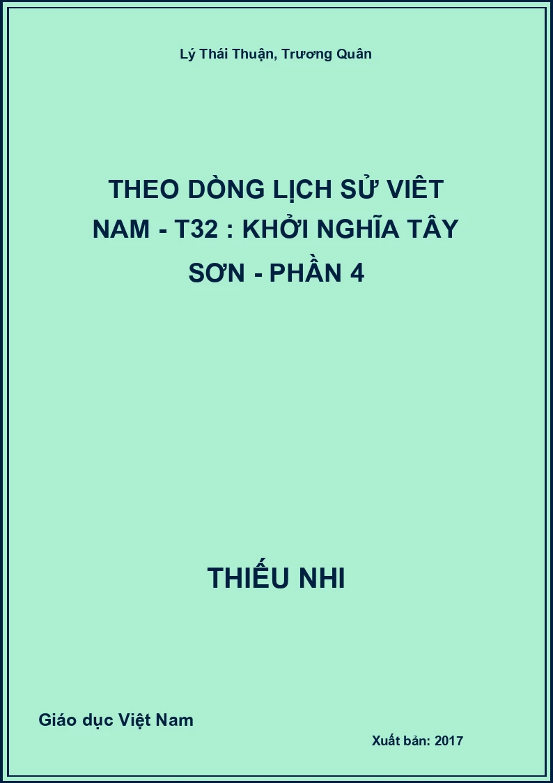 Theo dòng lịch sử Việt Nam - T32 : Khởi nghĩa Tây Sơn - Phần 4