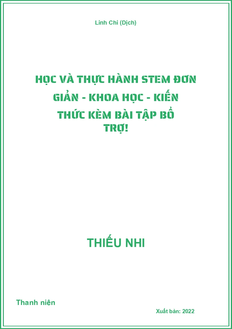 Học và thực hành STEM đơn giản - Khoa học - Kiến thức kèm bài tập bổ trợ!