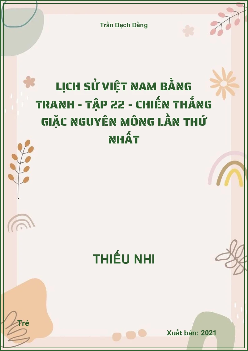 Lịch Sử Việt Nam Bằng Tranh - Tập 22 - Chiến thắng giặc Nguyên Mông lần thứ nhất
