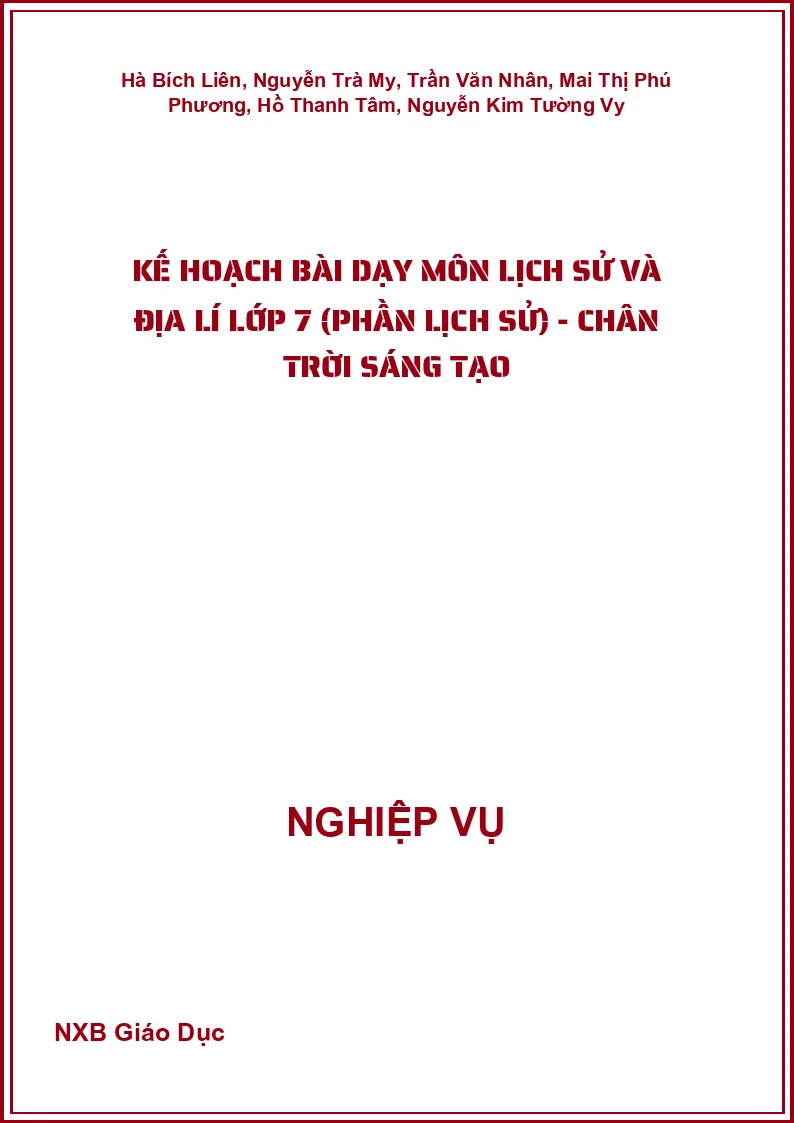 Kế hoạch bài dạy môn Lịch sử và Địa lí lớp 7 (phần Lịch sử) - Chân Trời Sáng Tạo