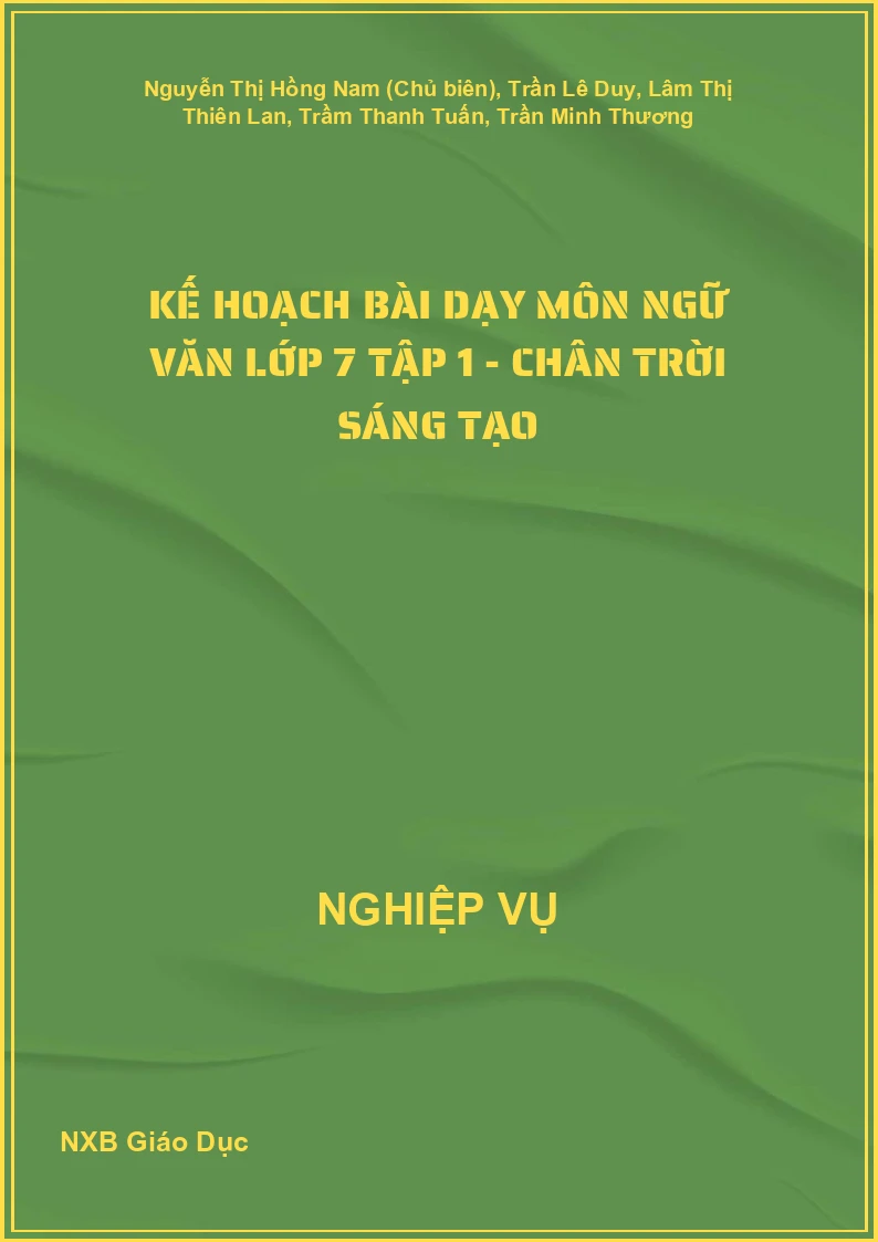 Kế hoạch bài dạy môn Ngữ văn lớp 7 Tập 1 - Chân Trời Sáng Tạo