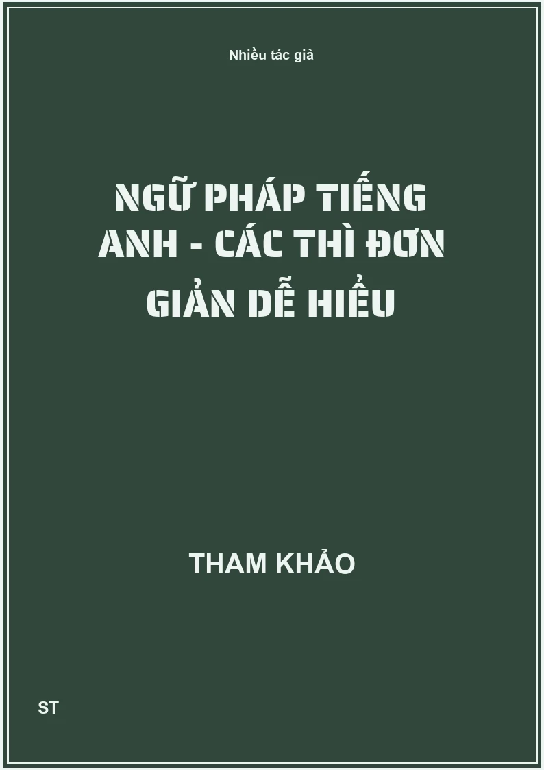 Ngữ pháp tiếng anh - các thì đơn giản dễ hiểu