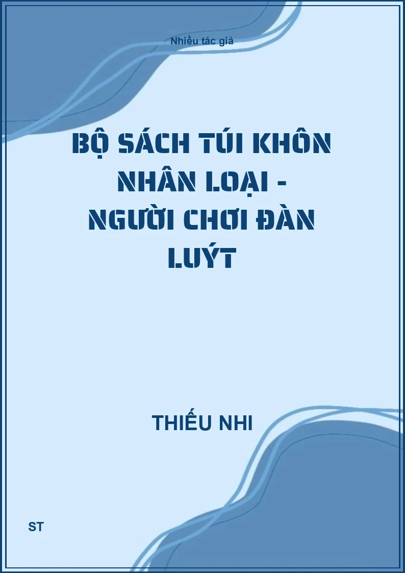 Bộ sách túi khôn nhân loại - Người chơi đàn luýt