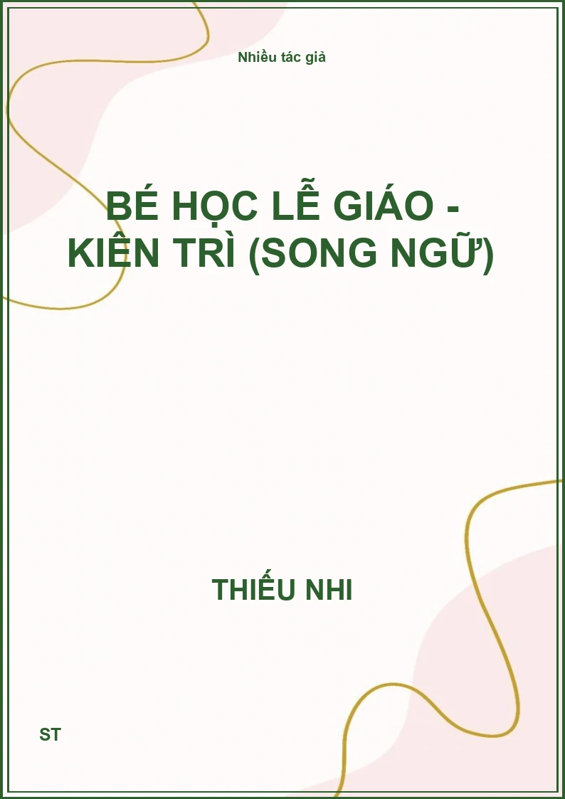 Bé Học Lễ Giáo - Kiên Trì (Song Ngữ)