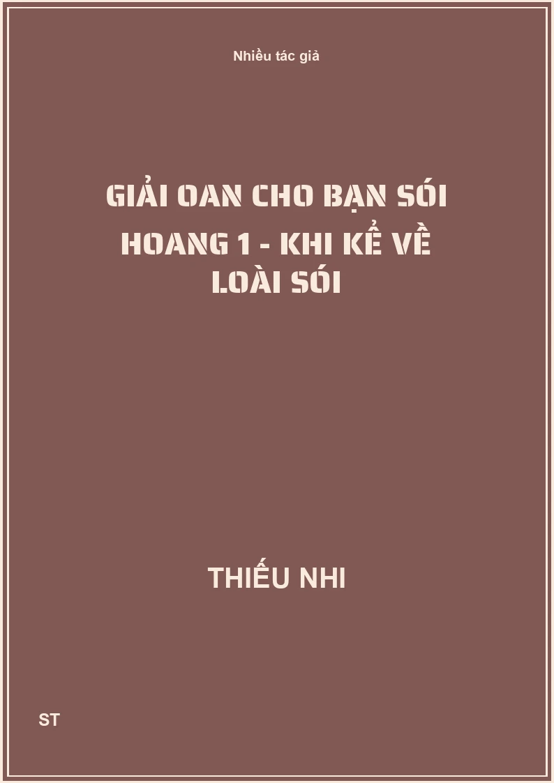Giải Oan Cho Bạn Sói Hoang 1 - khi kể về loài Sói