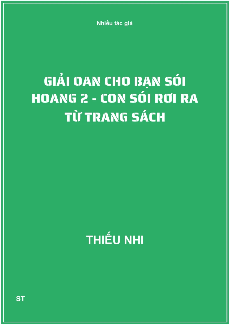 Giải Oan Cho Bạn Sói Hoang 2 - con Sói rơi ra từ trang sách