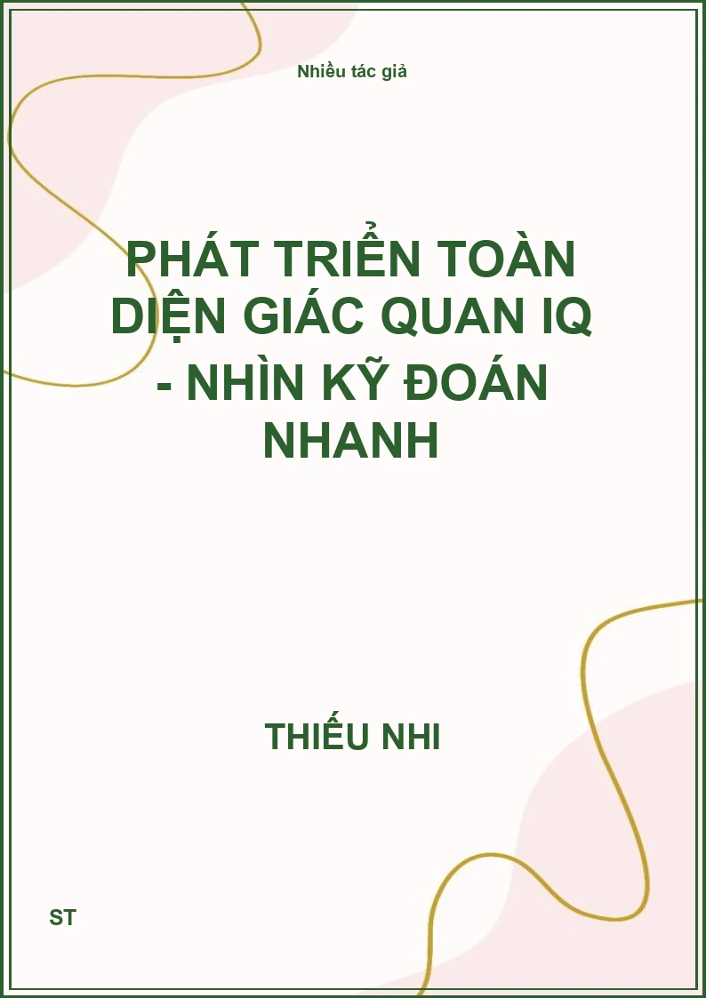 Phát Triển Toàn Diện Giác Quan IQ - Nhìn Kỹ Đoán Nhanh
