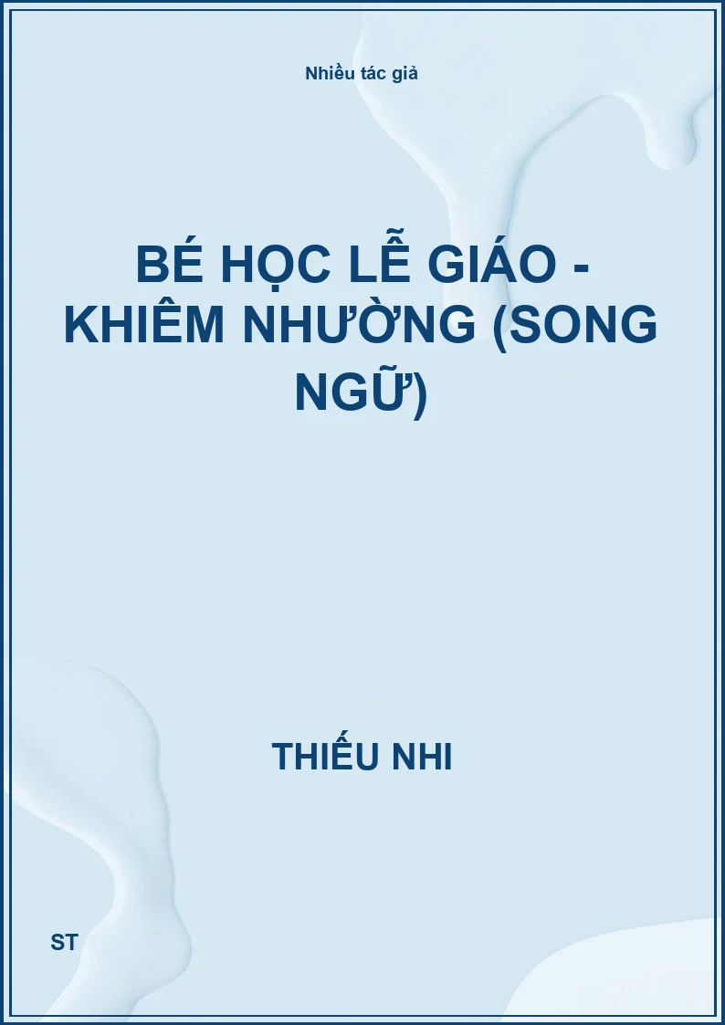 Bé Học Lễ Giáo - Khiêm Nhường (Song Ngữ)