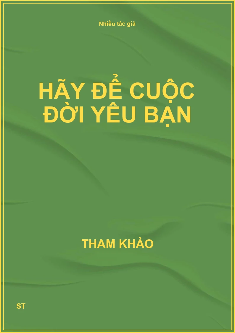 Hãy để cuộc đời yêu bạn