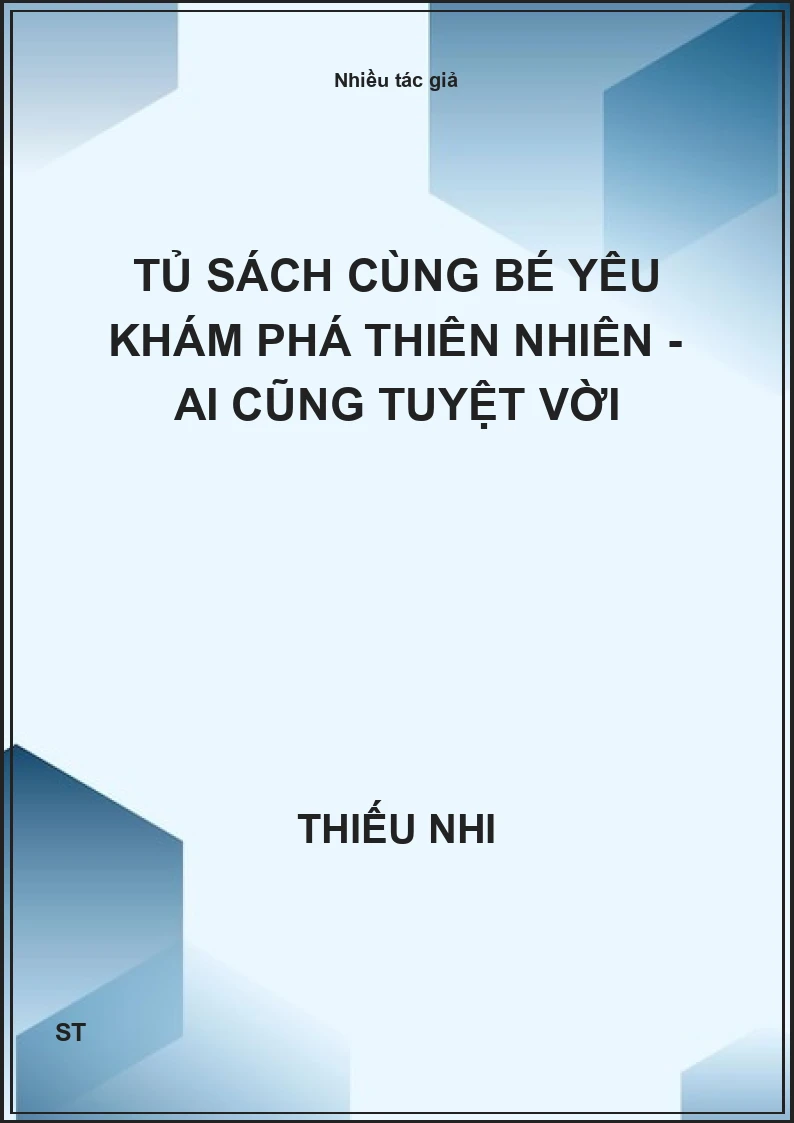 Tủ sách cùng bé yêu khám phá thiên nhiên - Ai cũng tuyệt vời