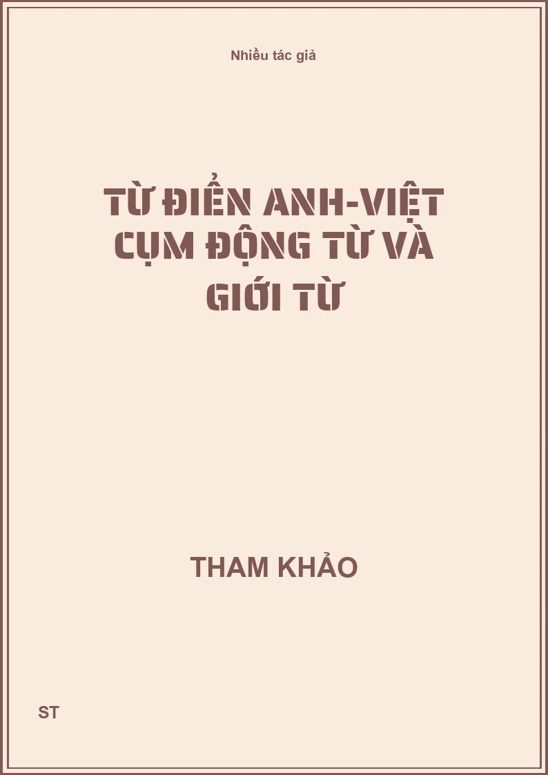 Từ điển anh-việt cụm động từ và giới từ