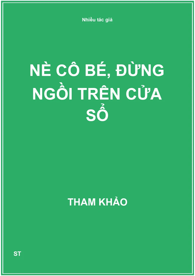 Nè cô bé, đừng ngồi trên cửa sổ