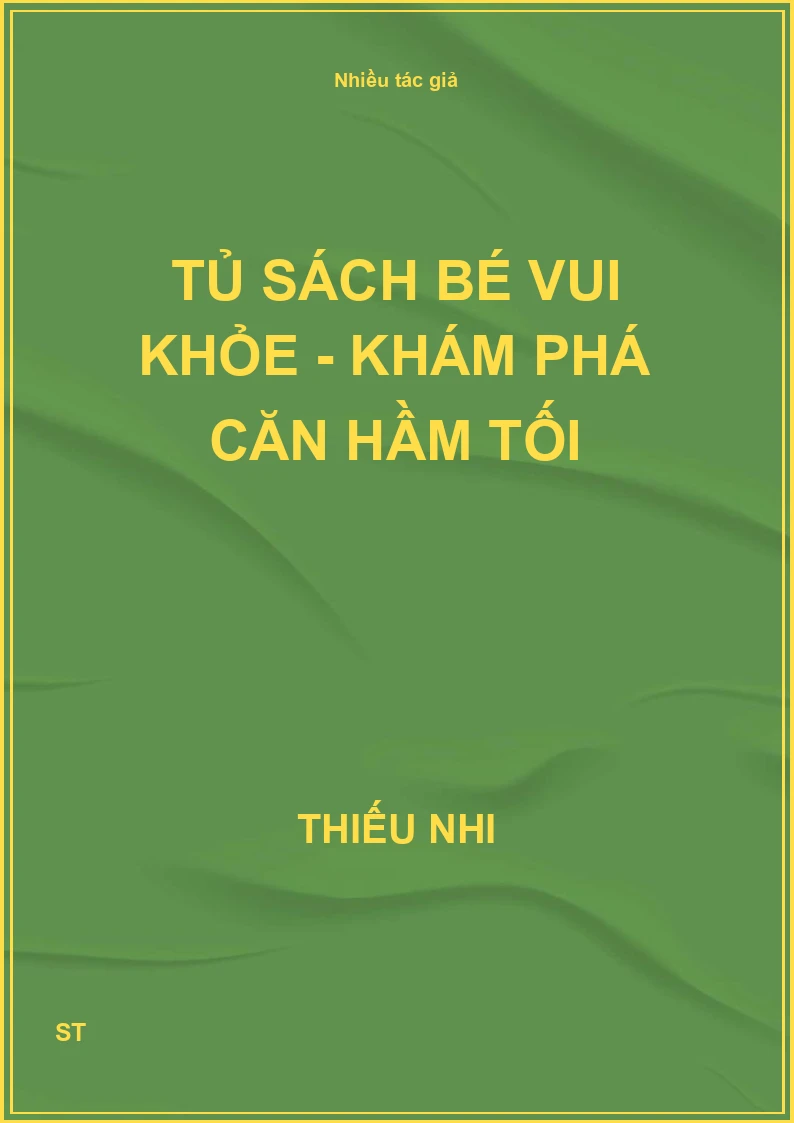 Tủ sách bé vui khỏe - Khám phá căn hầm tối