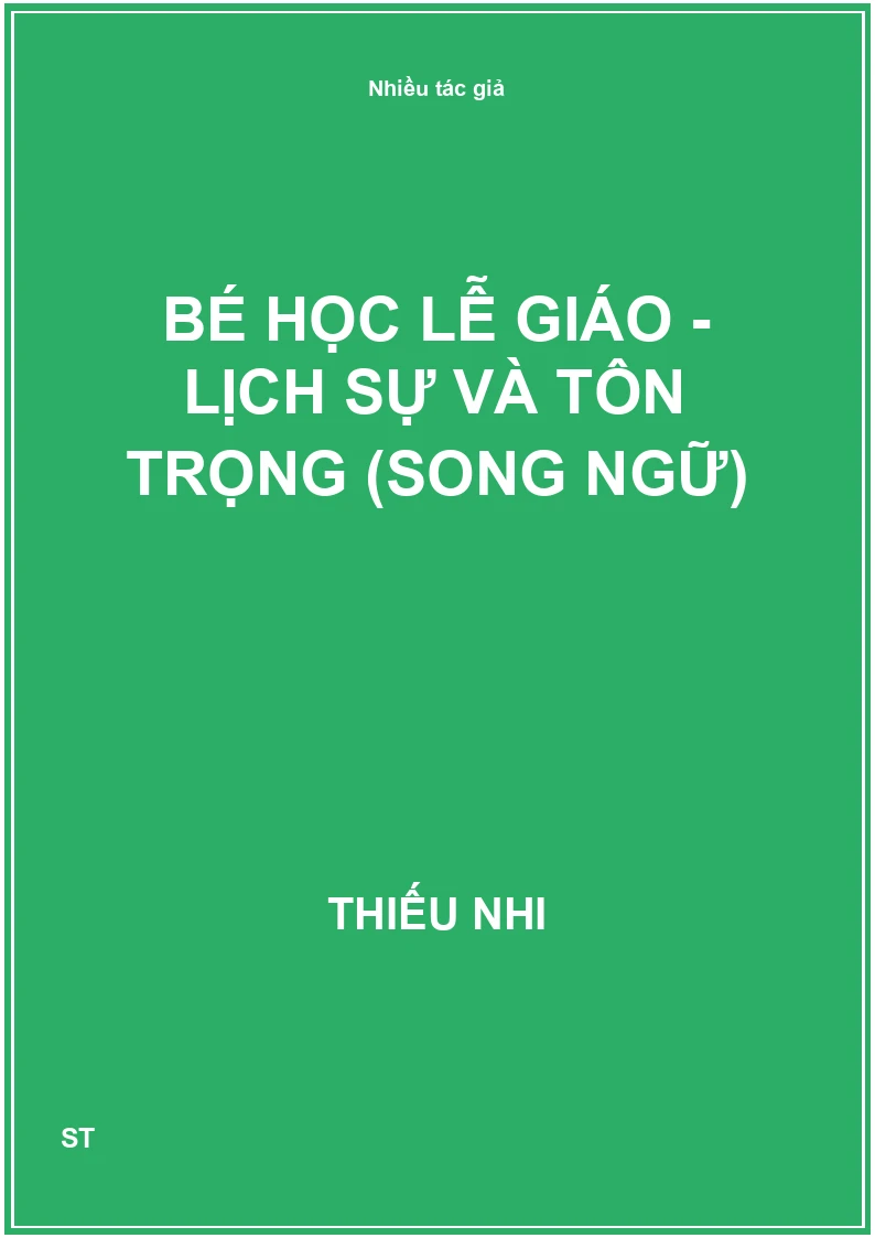 Bé Học Lễ Giáo - Lịch Sự Và Tôn Trọng (Song Ngữ)