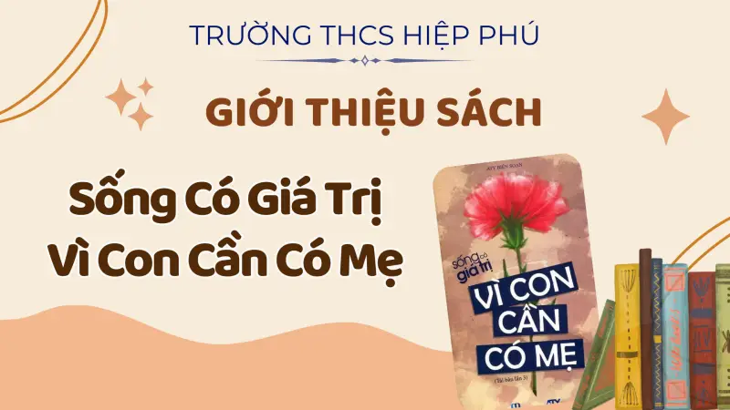 Giới Thiệu Sách Tháng 10: Sống Có Giá Trị – Vì Con Cần Có Mẹ
