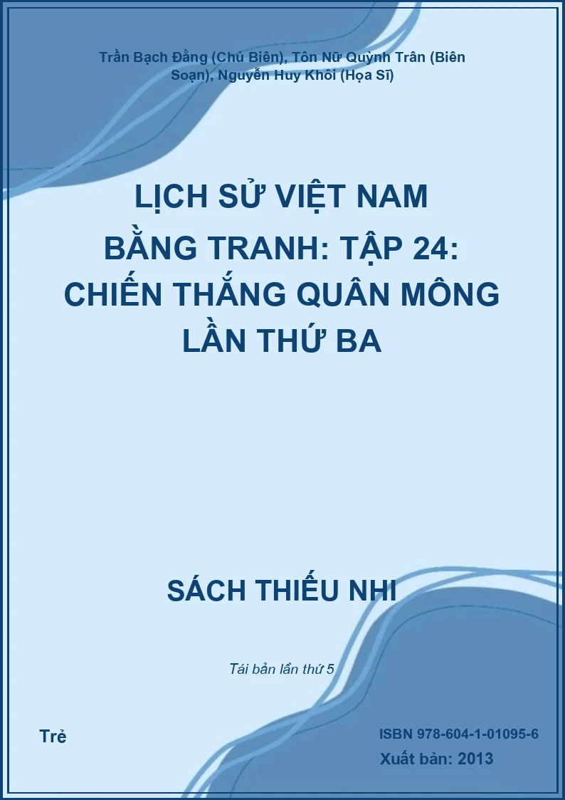 Lịch Sử Việt Nam Bằng Tranh: Tập 24: Chiến Thắng Quân Mông Lần Thứ Ba