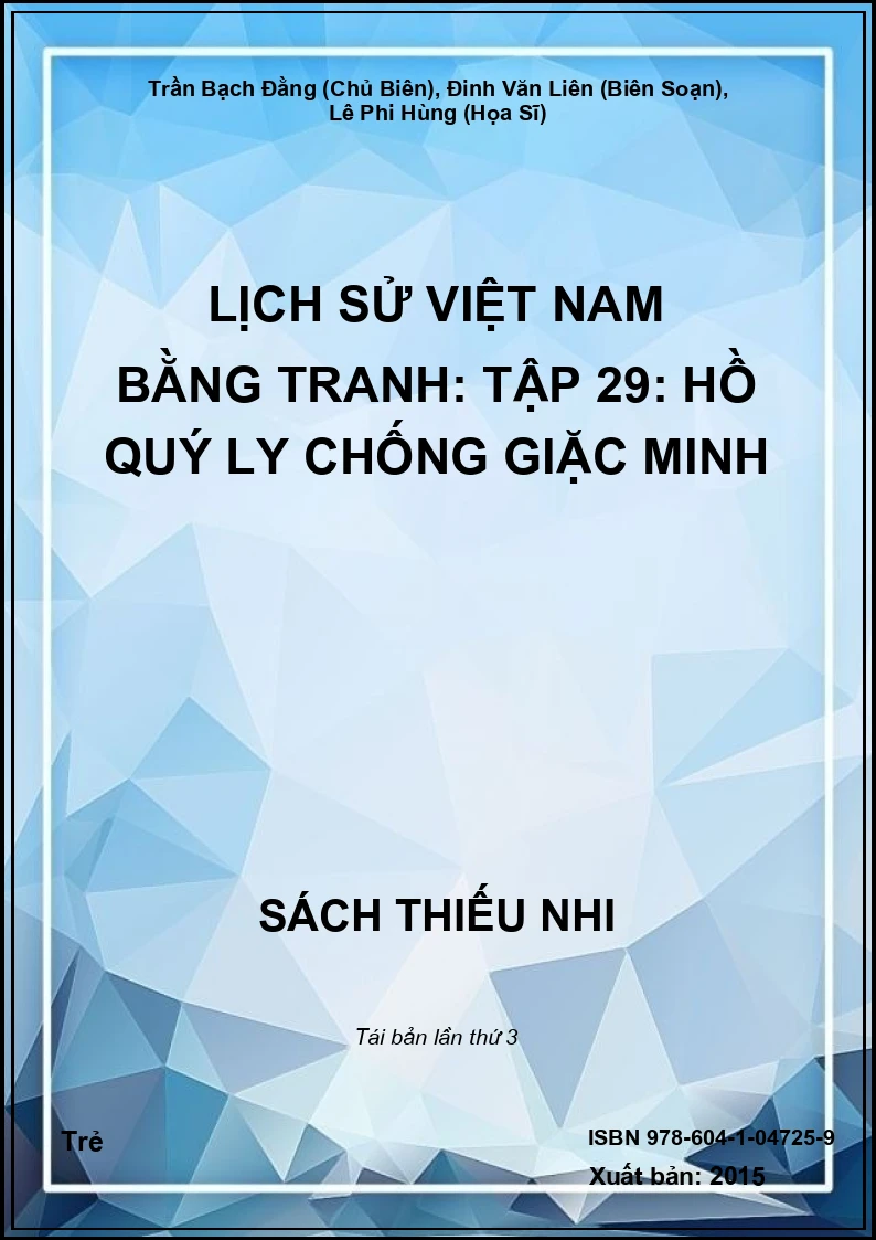 Lịch Sử Việt Nam Bằng Tranh: Tập 29: Hồ Quý Ly Chống Giặc Minh