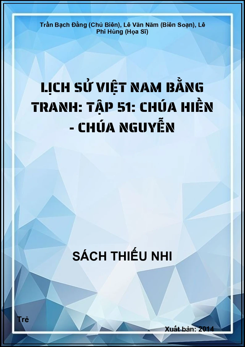Lịch Sử Việt Nam Bằng Tranh: Tập 51: Chúa Hiền - Chúa Nguyễn