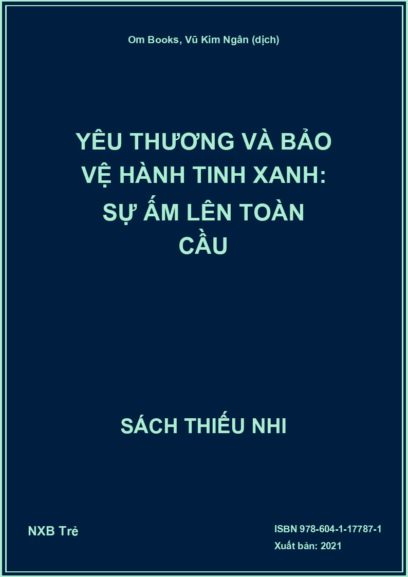 Yêu thương và bảo vệ Hành tinh xanh: Sự ấm lên toàn cầu