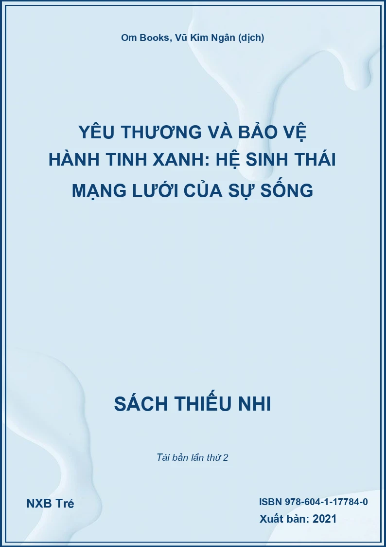 Yêu thương và bảo vệ Hành tinh xanh: Hệ sinh thái mạng lưới của sự sống