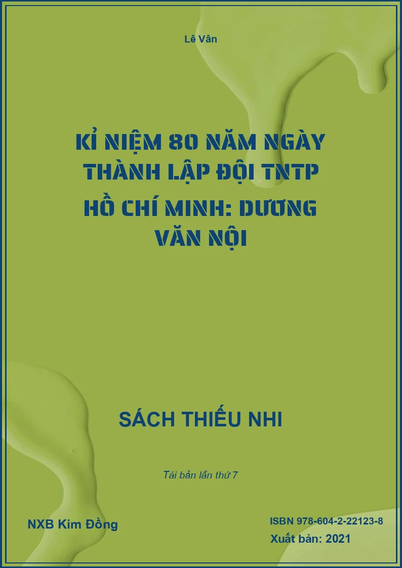 Kỉ niệm 80 năm ngày thành lập Đội TNTP Hồ Chí Minh: Dương Văn Nội