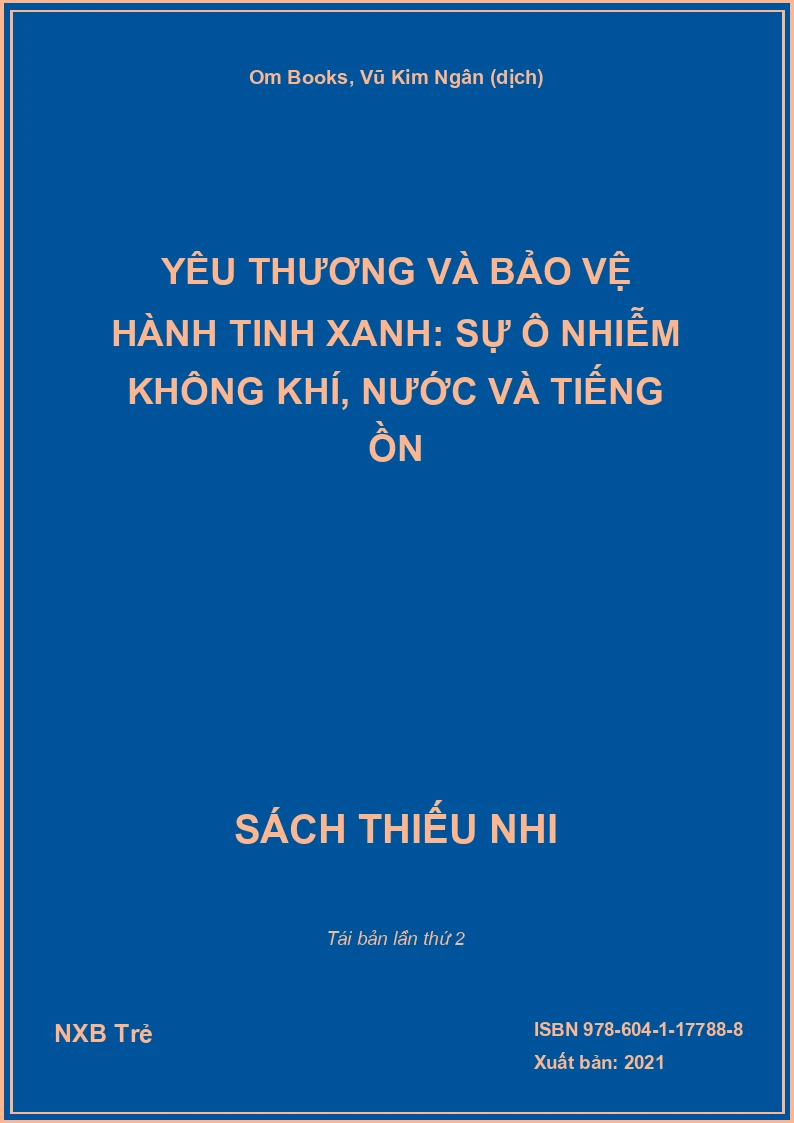 Yêu thương và bảo vệ Hành tinh xanh: Sự ô nhiễm không khí, nước và tiếng ồn
