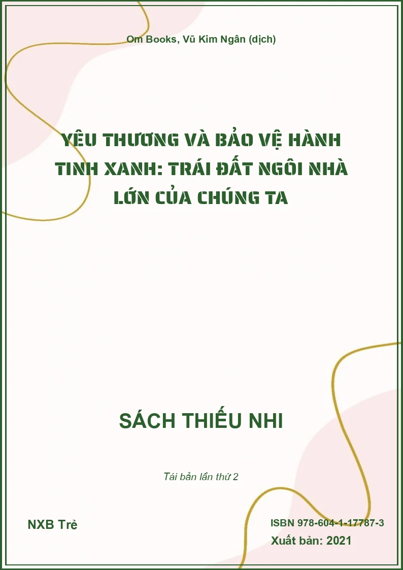 Yêu thương và bảo vệ Hành tinh xanh: Trái đất ngôi nhà lớn của chúng ta