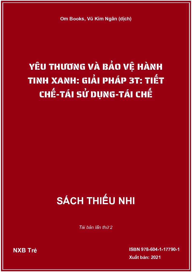 Yêu thương và bảo vệ Hành tinh xanh: Giải pháp 3T: Tiết chế-Tái sử dụng-Tái chế