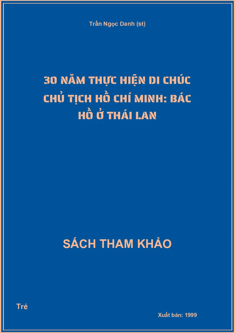 30 Năm Thực Hiện Di Chúc Chủ Tịch Hồ Chí Minh: Bác Hồ Ở Thái Lan