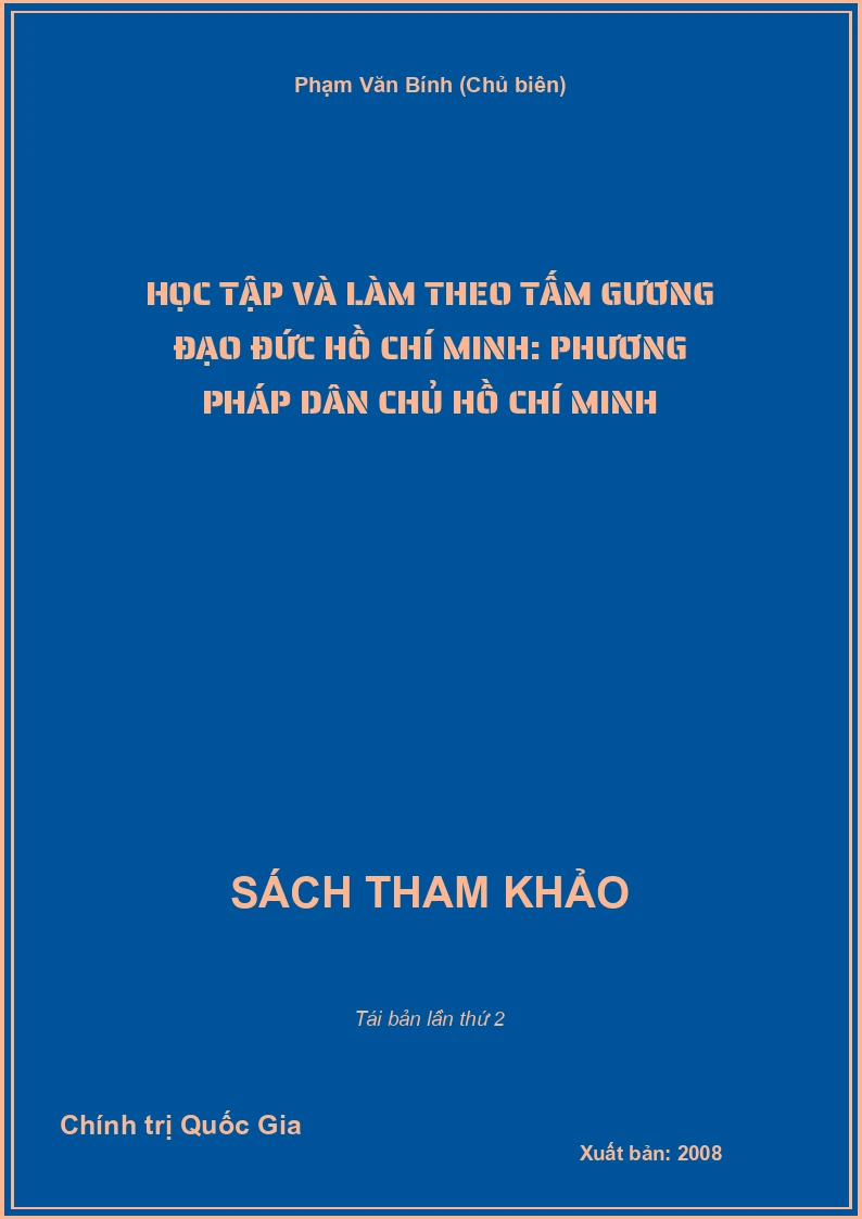 Học Tập Và Làm Theo Tấm Gương Đạo Đức Hồ Chí Minh: Phương Pháp Dân Chủ Hồ Chí Minh
