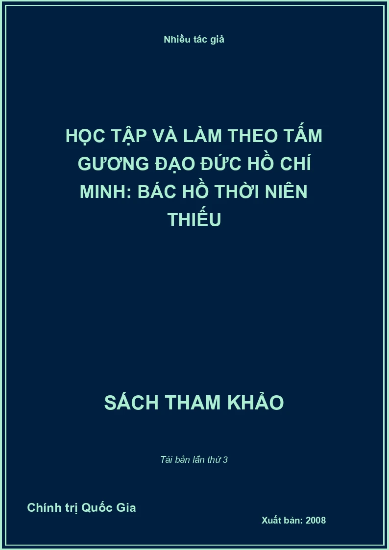 Học Tập Và Làm Theo Tấm Gương Đạo Đức Hồ Chí Minh: Bác Hồ Thời Niên Thiếu