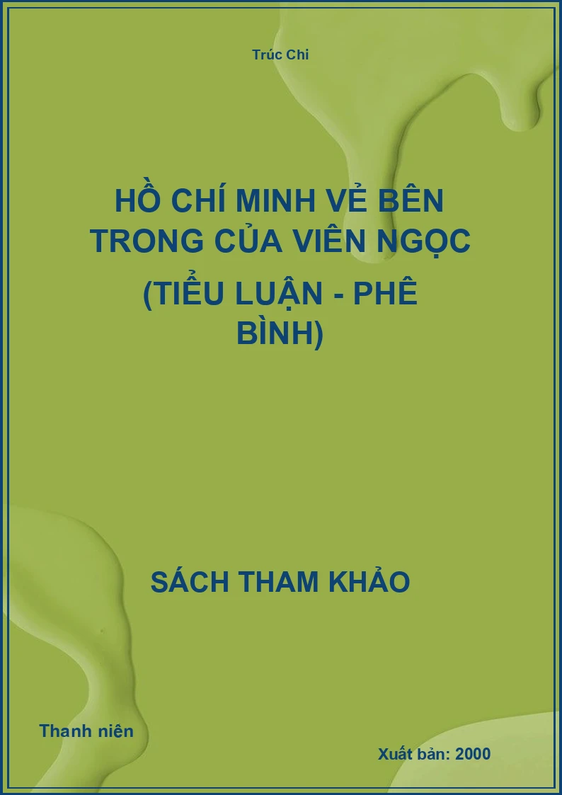Hồ Chí Minh Vẻ Bên Trong Của Viên Ngọc (Tiểu Luận - Phê Bình)