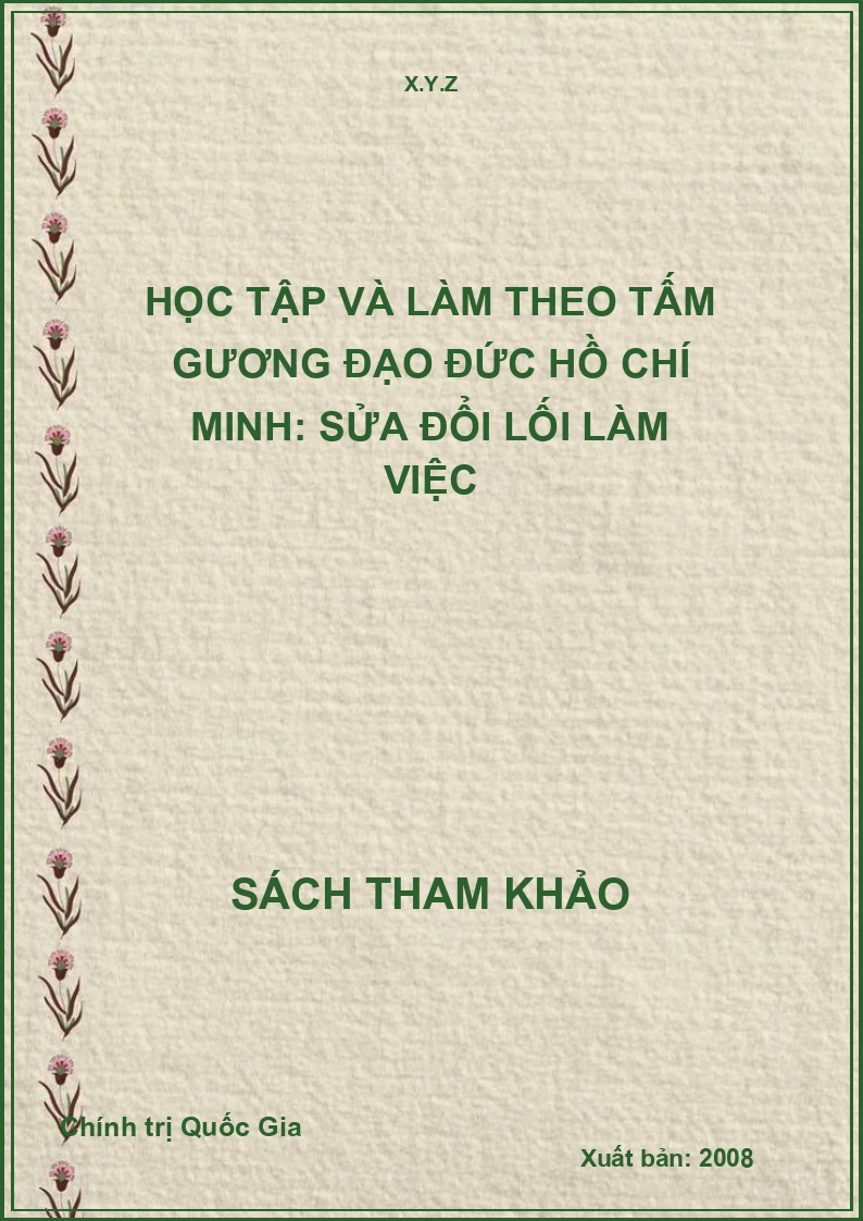 Học Tập Và Làm Theo Tấm Gương Đạo Đức Hồ Chí Minh: Sửa Đổi Lối Làm Việc