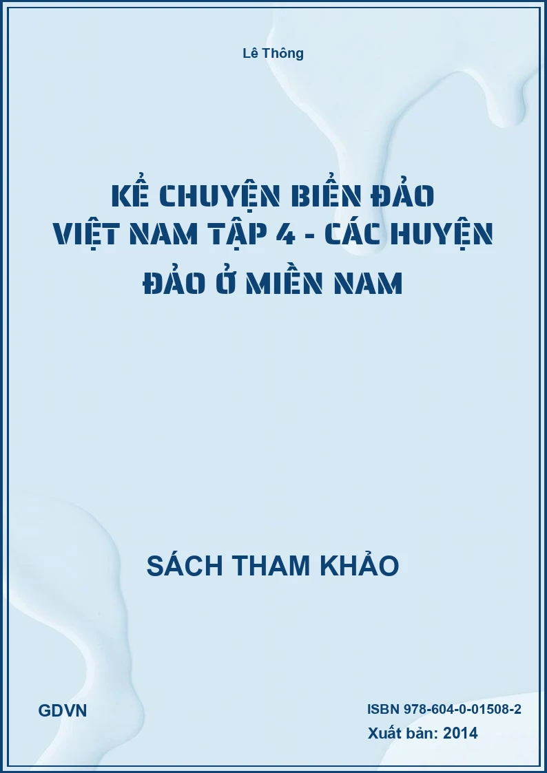 Kể Chuyện Biển Đảo Việt Nam Tập 4 - Các Huyện Đảo Ở Miền Nam