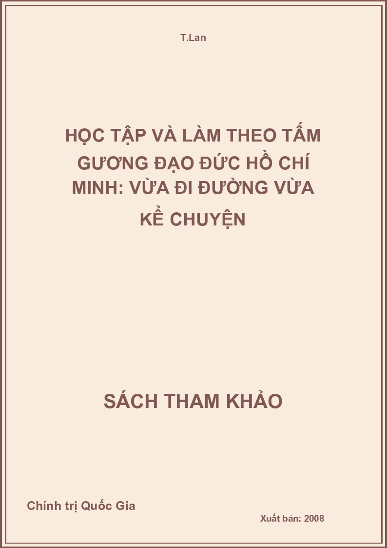Học Tập Và Làm Theo Tấm Gương Đạo Đức Hồ Chí Minh: Vừa Đi Đường Vừa Kể Chuyện