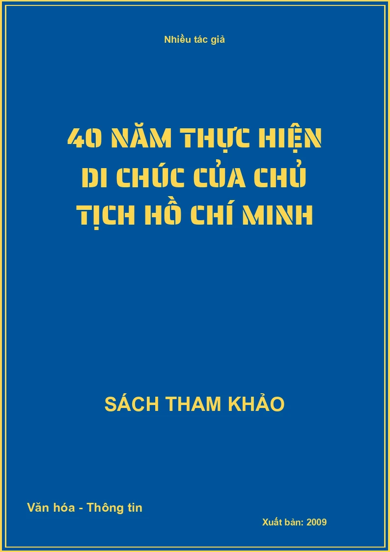 40 Năm Thực Hiện Di Chúc Của Chủ Tịch Hồ Chí Minh