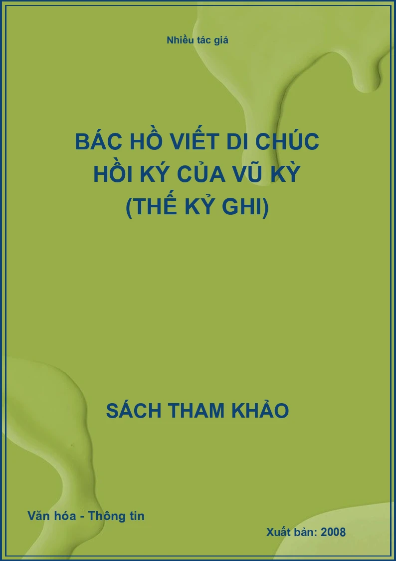 Bác Hồ Viết Di Chúc Hồi Ký Của Vũ Kỳ (Thế Kỷ Ghi)