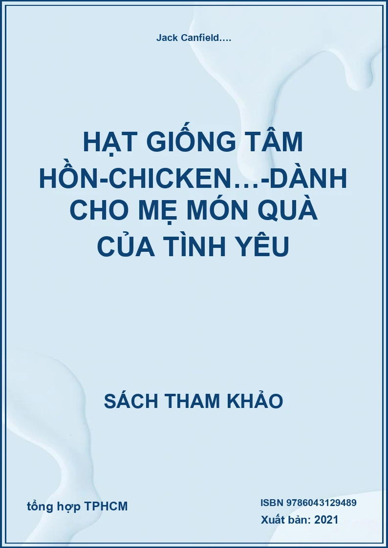 Hạt Giống Tâm Hồn-Chicken…-Dành Cho Mẹ Món Quà Của Tình Yêu