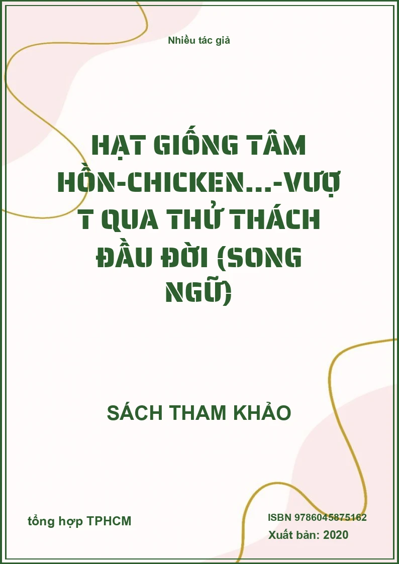 Hạt Giống Tâm Hồn-Chicken…-Vượt Qua Thử Thách Đầu Đời (Song Ngữ)