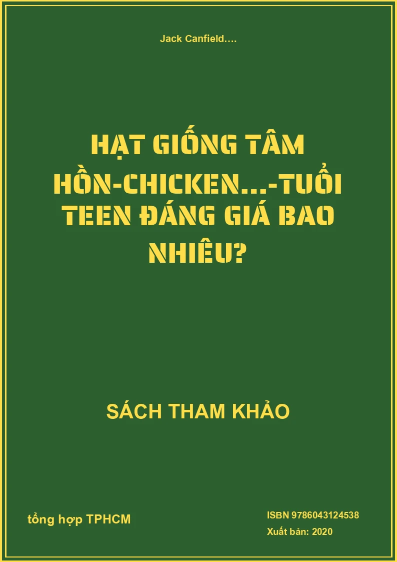 Hạt Giống Tâm Hồn-Chicken…-Tuổi Teen Đáng Giá Bao Nhiêu?