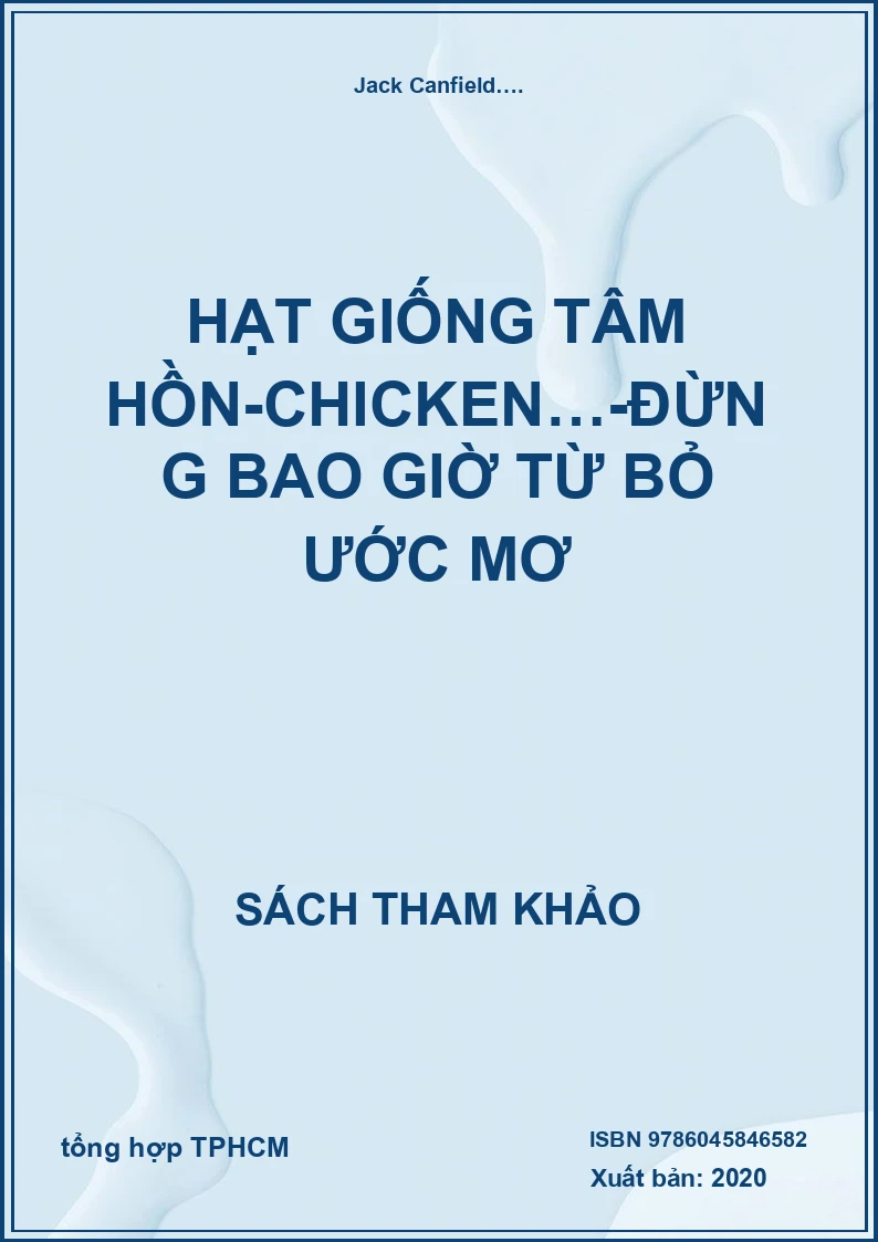 Hạt Giống Tâm Hồn-Chicken…-Đừng Bao Giờ Từ Bỏ Ước Mơ