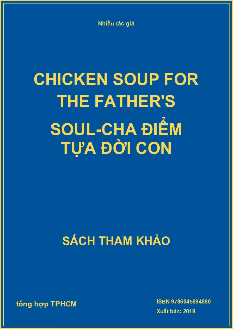 Chicken Soup For The Father'S Soul-Cha Điểm Tựa Đời Con