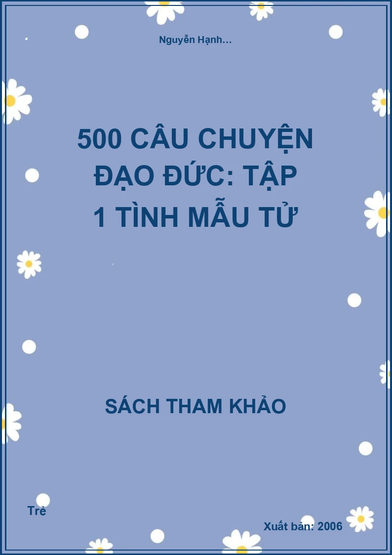 500 Câu Chuyện Đạo Đức: Tập 1 Tình Mẫu Tử