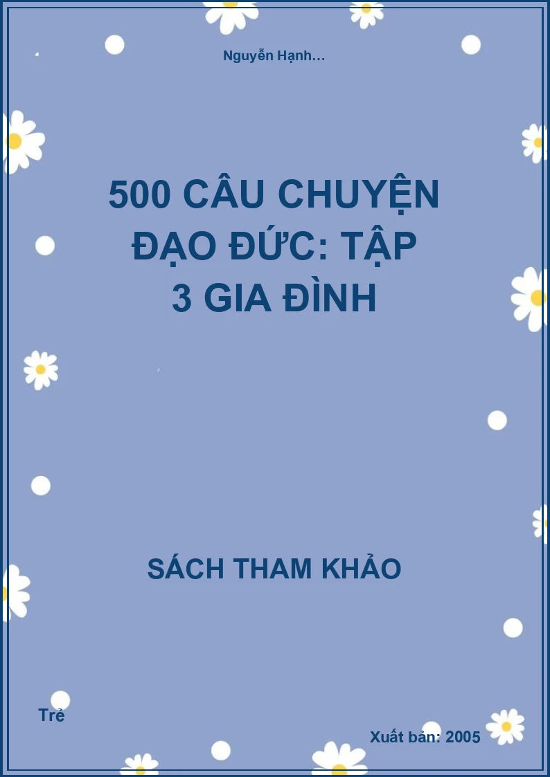 500 Câu Chuyện Đạo Đức: Tập 3 Gia Đình
