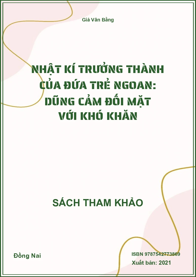 Nhật kí trưởng thành của đứa trẻ ngoan: Dũng cảm đối mặt với khó khăn