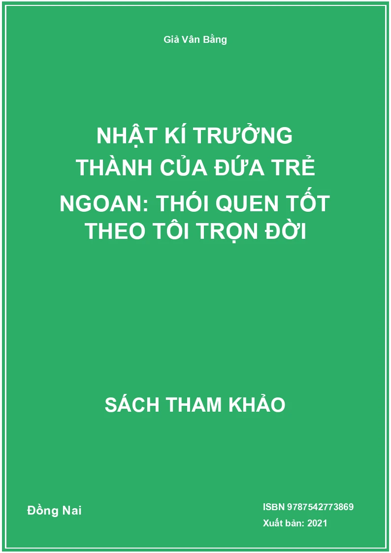 Nhật kí trưởng thành của đứa trẻ ngoan: Thói quen tốt theo tôi trọn đời