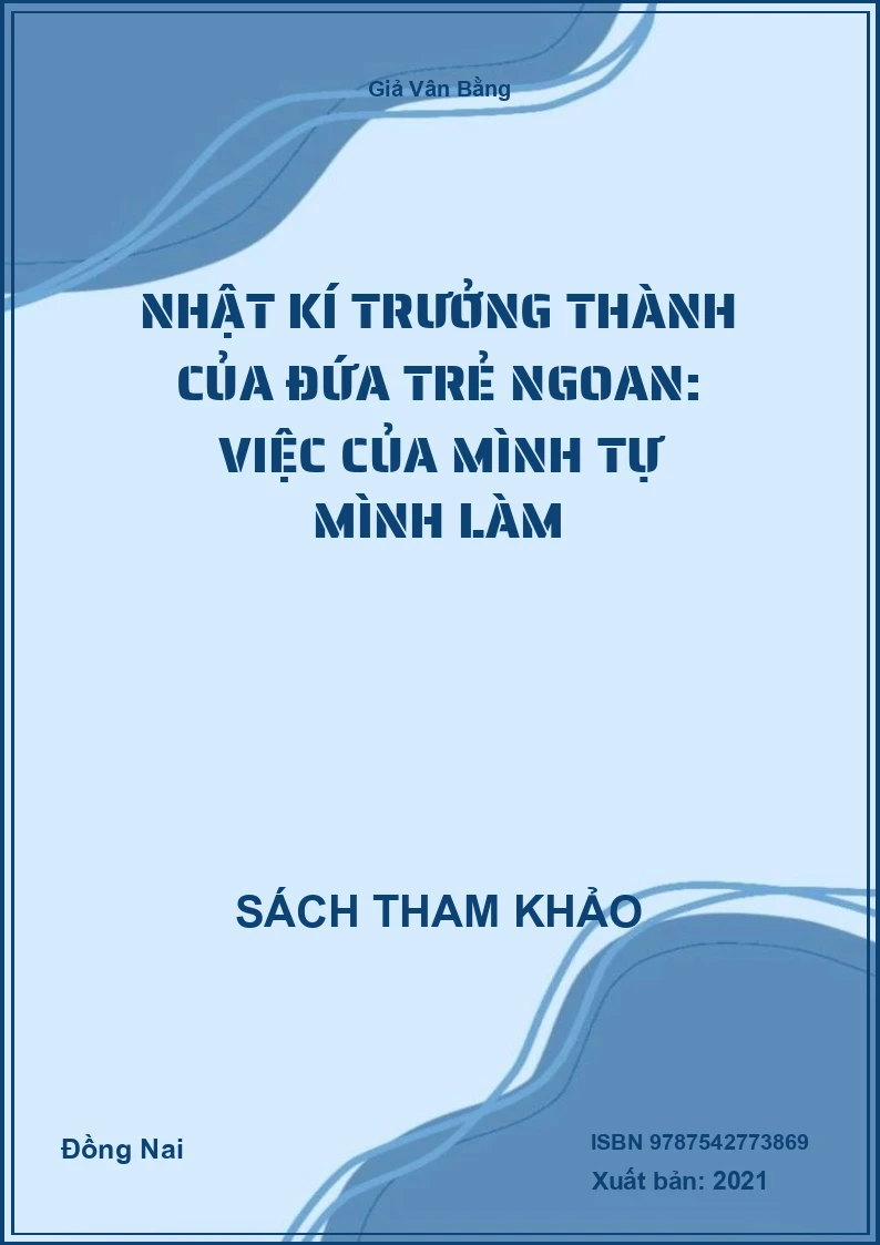 Nhật kí trưởng thành của đứa trẻ ngoan: Việc của mình tự mình làm